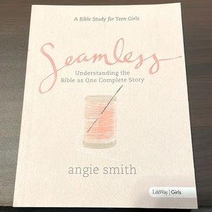 Seamless, A Bible Study for Teen Girls by Angie Smith